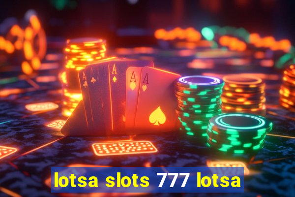 lotsa slots 777 lotsa